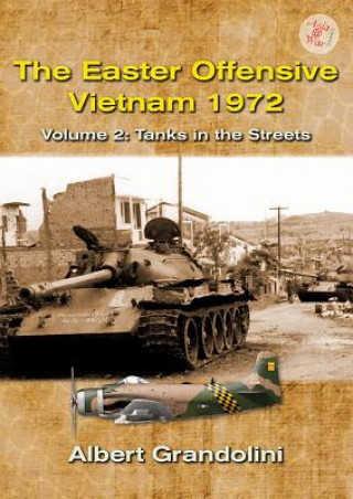 Kniha Easter Offensive - Vietnam 1972 Volume 2 Albert Grandolini