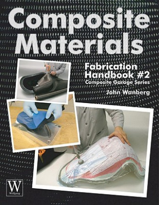 Книга Composite Matrials Fabrication John Wanberg
