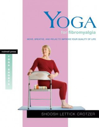 Książka Yoga for Fibromyalgia Shoosh Lettick Crotzer