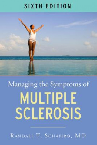 Carte Managing the Symptoms of Multiple Sclerosis Randall T Schapiro