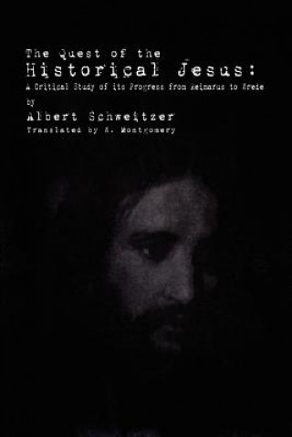 Книга Quest of the Historical Jesus Albert Schweitzer