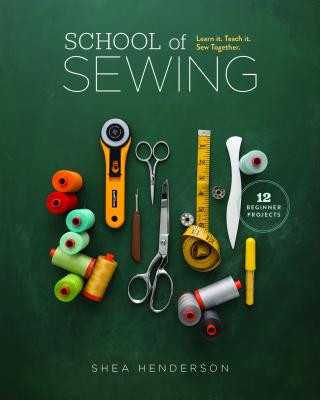 Книга School of Sewing Shea Henderson
