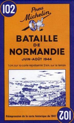 Tiskovina Battle of Normandy - Michelin Historical Map 102 
