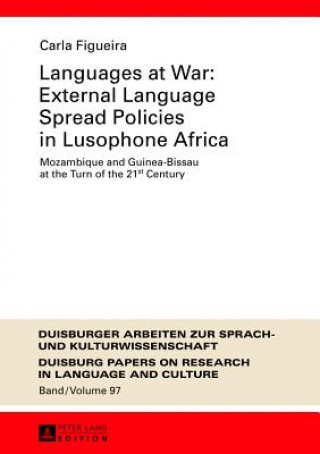 Książka Languages at War: External Language Spread Policies in Lusophone Africa Carla Figueira