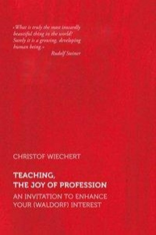 Kniha Teaching, The Joy of Profession Christof Wiechert