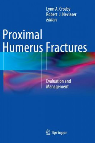 Kniha Proximal Humerus Fractures, 1 Lynn Crosby