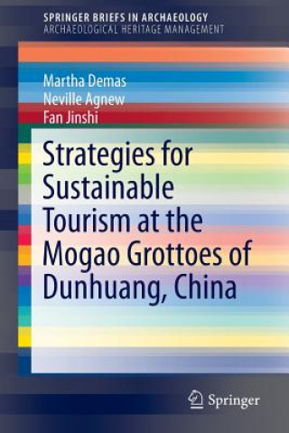 Kniha Strategies for Sustainable Tourism at the Mogao Grottoes of Dunhuang, China Martha Demas