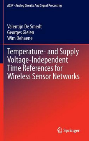 Carte Temperature- and Supply Voltage-Independent Time References for Wireless Sensor Networks, 1 Valentijn De Smedt
