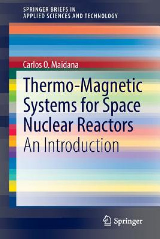 Carte Thermo-Magnetic Systems for Space Nuclear Reactors Carlos Maidana