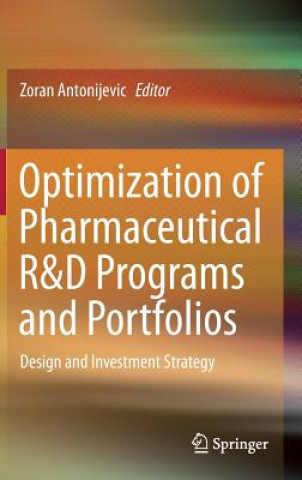 Carte Optimization of Pharmaceutical R&D Programs and Portfolios Zoran Antonijevic