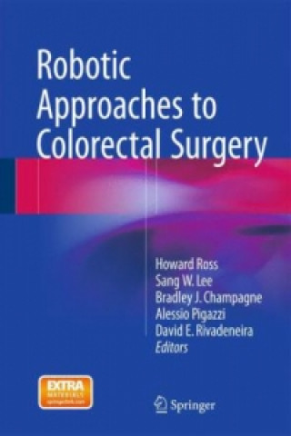 Carte Robotic Approaches to Colorectal Surgery Howard Ross