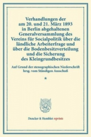 Carte Verhandlungen der am 20. und 21. März 1893 in Berlin abgehaltenen Generalversammlung des Vereins für Socialpolitik über die ländliche Arbeiterfrage un 