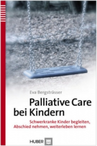 Книга Palliative Care bei Kindern Eva Bergsträsser