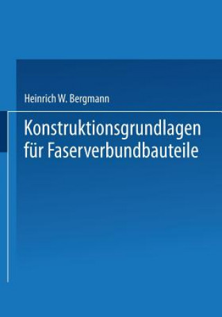Kniha Konstruktionsgrundlagen Fur Faserverbundbauteile Heinrich W. Bergmann