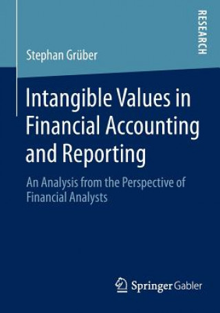Kniha Intangible Values in Financial Accounting and Reporting Stephan Grüber