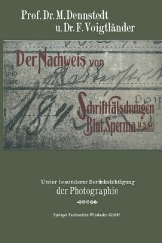 Kniha Der Nachweis Von Schriftfalschungen, Blut, Sperma Usw. M. Dennstedt