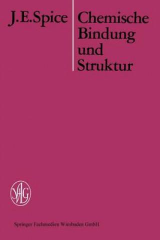 Könyv Chemische Bindung Und Struktur J. E. Spice