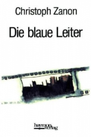 Knjiga Die blaue Leiter Christoph Zanon