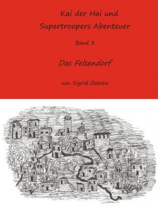 Könyv Kai der Hai und Supertroopers Abenteuer Band 3 Sigrid Özeren