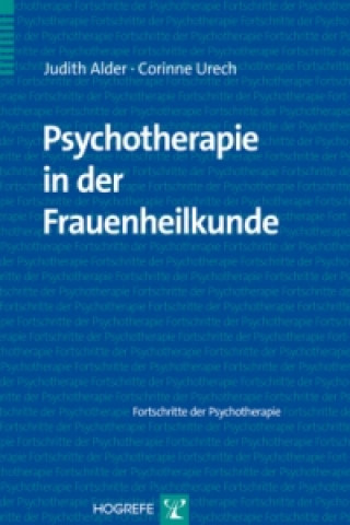 Könyv Psychotherapie in der Frauenheilkunde Judith Alder