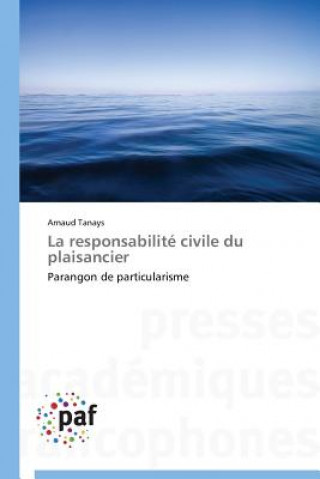 Kniha La Responsabilite Civile Du Plaisancier Arnaud Tanays