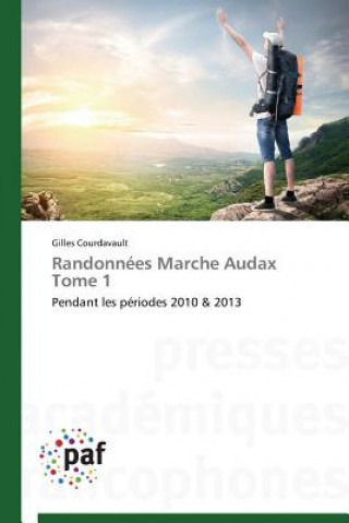 Kniha Randonnees Marche Audax Tome 1 Gilles Courdavault
