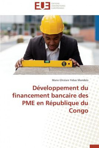 Kniha D veloppement Du Financement Bancaire Des Pme En R publique Du Congo Marie Ghislain Yebas Mandelo