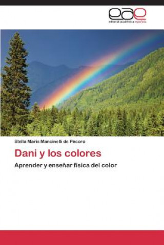 Knjiga Dani y Los Colores Stella Maris Mancinelli de Pécoro