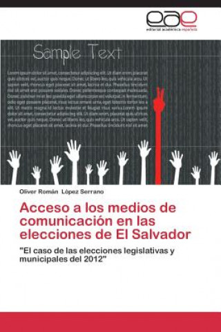 Carte Acceso a Los Medios de Comunicacion En Las Elecciones de El Salvador Oliver Román López Serrano