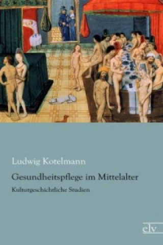 Carte Gesundheitspflege im Mittelalter Ludwig Kotelmann