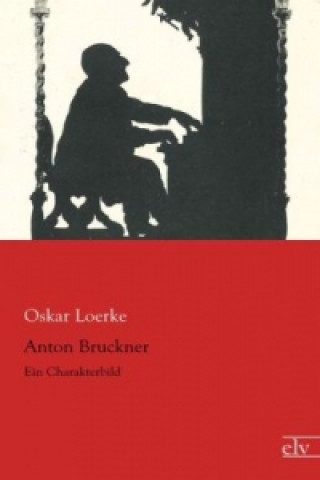 Knjiga Anton Bruckner Oskar Loerke