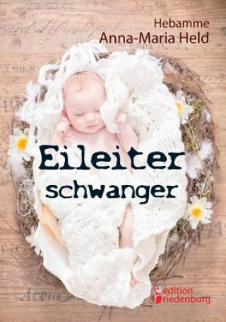 Book Eileiterschwanger Anna-Maria Held