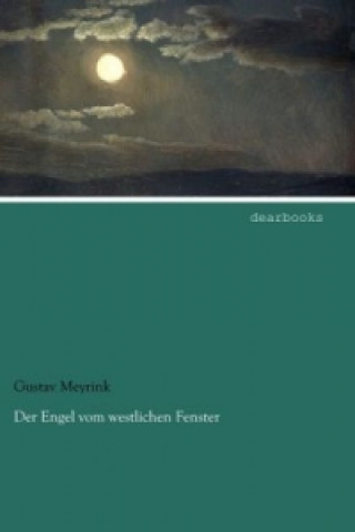 Könyv Der Engel vom westlichen Fenster Gustav Meyrink