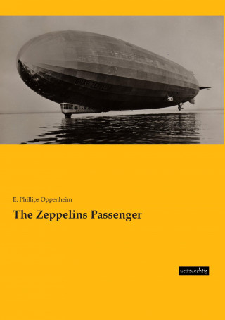 Carte The Zeppelins Passenger E. Phillips Oppenheim