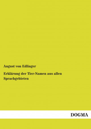 Carte Erklärung der Tier-Namen aus allen Sprachgebieten August von Edlinger