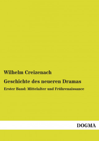 Kniha Geschichte des neueren Dramas Wilhelm Creizenach
