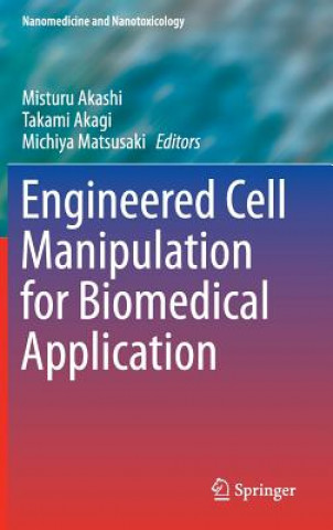 Kniha Engineered Cell Manipulation for Biomedical Application Michiya Matsusaki