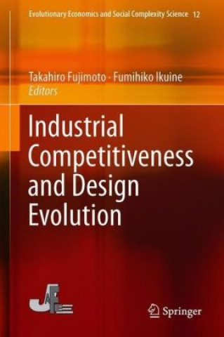 Kniha Industrial Competitiveness and Design Evolution Takahiro Fujimoto