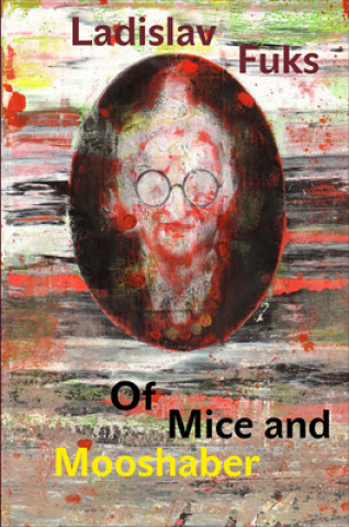 Carte Of Mice and Mooshaber Ladislav Fuks