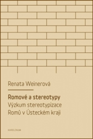 Könyv Romové a stereotypy Renata Weinerová