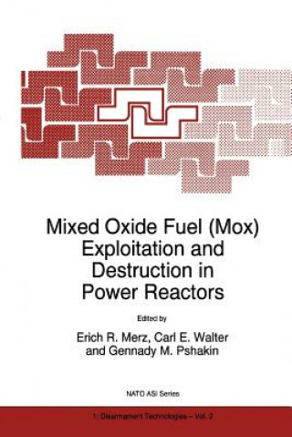 Książka Mixed Oxide Fuel (Mox) Exploitation and Destruction in Power Reactors E. R. Merz