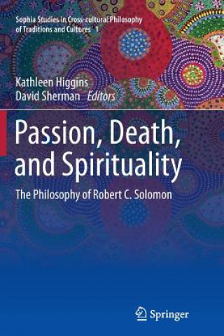 Kniha Passion, Death, and Spirituality Kathleen Higgins