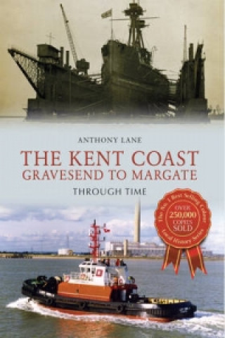 Carte Kent Coast Gravesend to Margate Through Time Anthony Lane