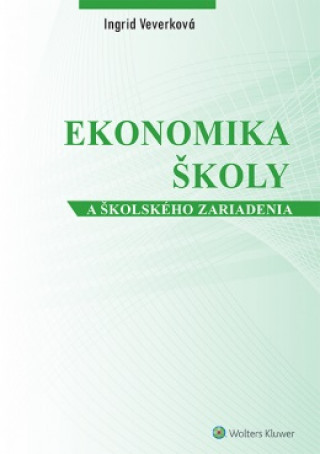 Carte Ekonomika školy a školského zariadenia Ingrid Veverková