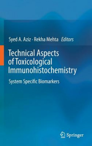 Könyv Technical Aspects of Toxicological Immunohistochemistry Syed A. Aziz