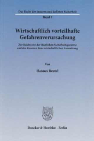Kniha Wirtschaftlich vorteilhafte Gefahrenverursachung. Hannes Beutel