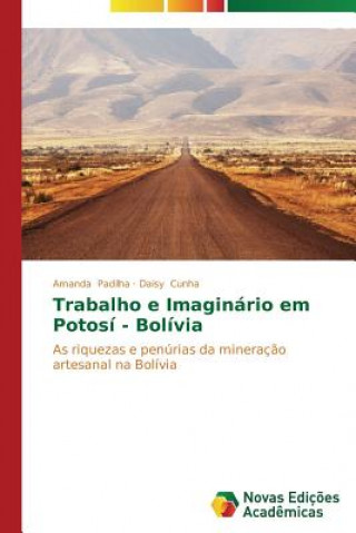 Könyv Trabalho e Imaginario em Potosi - Bolivia Amanda Padilha