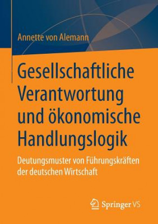 Könyv Gesellschaftliche Verantwortung Und OEkonomische Handlungslogik Annette von Alemann