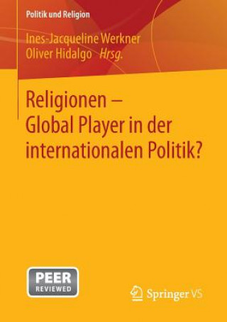 Knjiga Religionen - Global Player in Der Internationalen Politik? Ines-Jacqueline Werkner