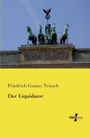 Carte Liquidator Friedrich Gustav Triesch